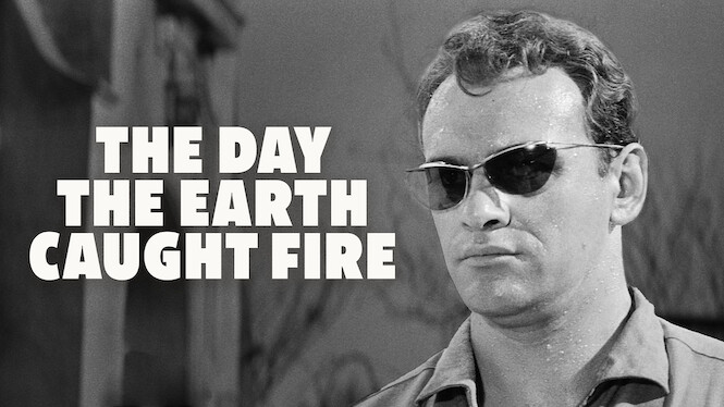 The Day the Earth Caught Fire