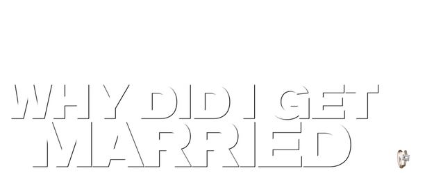 Why Did I Get Married? logo