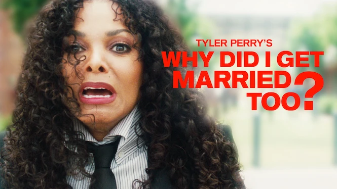 Tyler Perry's Why Did I Get Married Too?