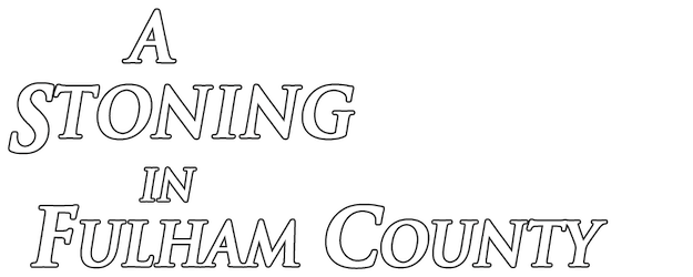 A Stoning in Fulham County logo