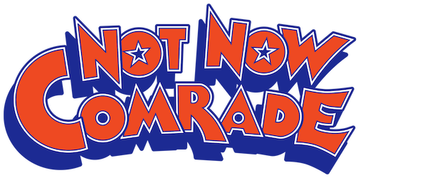 Not Now, Comrade logo