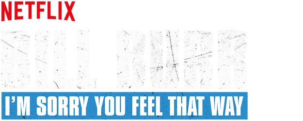 Bill Burr: I'm Sorry You Feel That Way logo