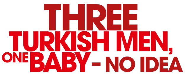Three Turkish Men, One Baby – No Idea logo