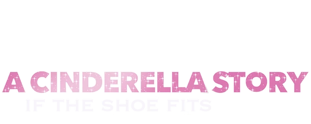 A Cinderella Story: If the Shoe Fits logo