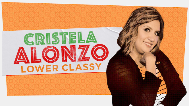 Cristela Alonzo: Lower Classy