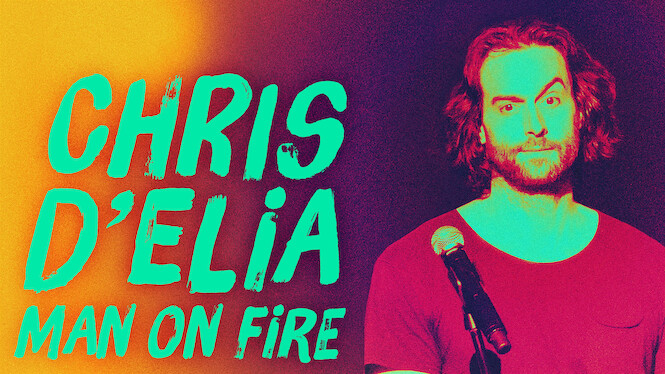 Chris D'Elia: Man on Fire