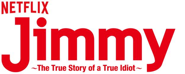 Jimmy: The True Story of a True Idiot logo