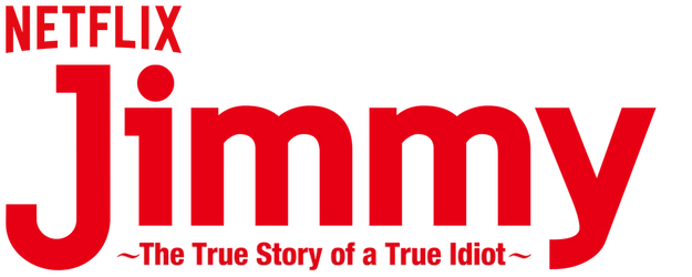 Jimmy: The True Story of a True Idiot logo
