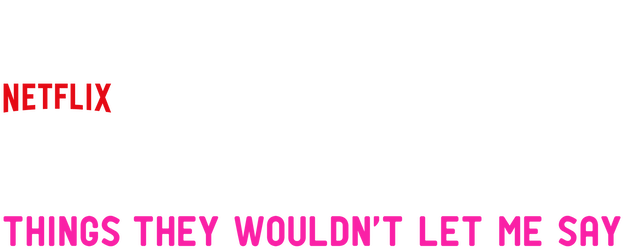 Aditi Mittal: Things They Wouldn't Let Me Say logo