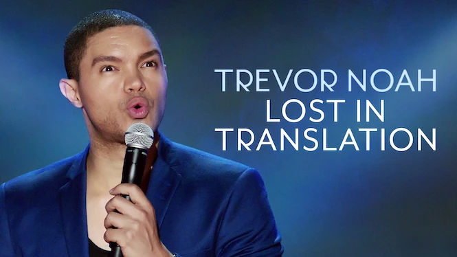 Trevor Noah: Lost in Translation