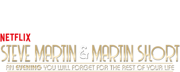 Steve Martin and Martin Short: An Evening You Will Forget for the Rest of Your Life logo