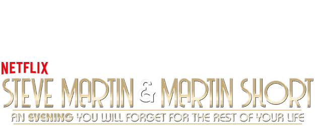 Steve Martin and Martin Short: An Evening You Will Forget for the Rest of Your Life logo