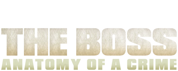 The Boss, Anatomy of a Crime logo