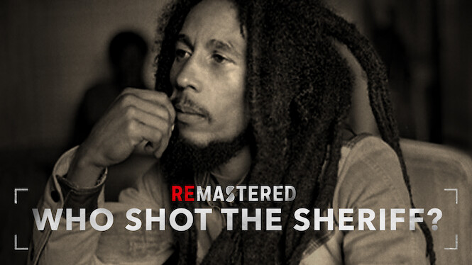 ReMastered: Who Shot the Sheriff