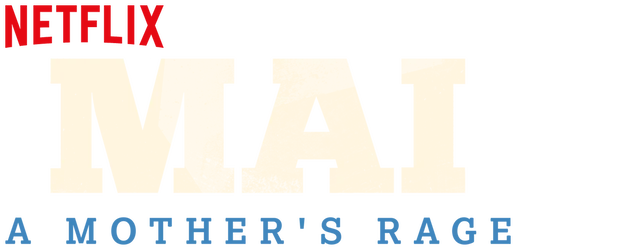 Mai: A Mother's Rage logo
