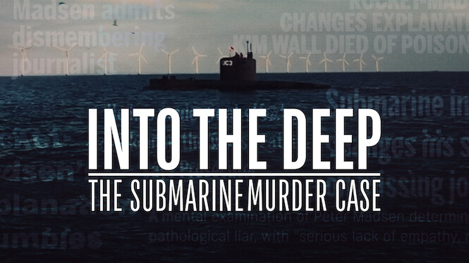 Into the Deep: The Submarine Murder Case