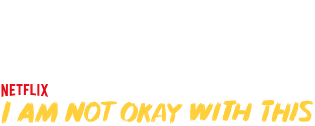 I Am Not Okay With This logo
