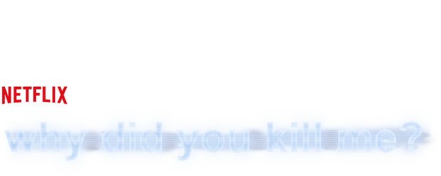 Why Did You Kill Me? logo