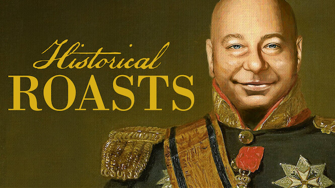 Historical Roasts