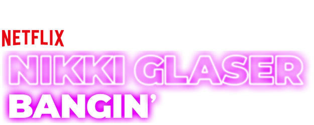Nikki Glaser: Bangin’ logo