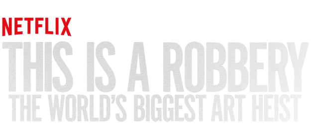 This Is a Robbery: The World's Biggest Art Heist logo