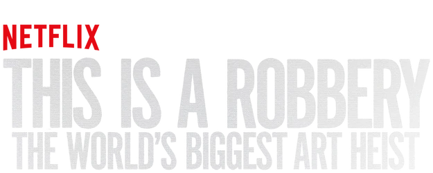 This Is a Robbery: The World's Biggest Art Heist logo