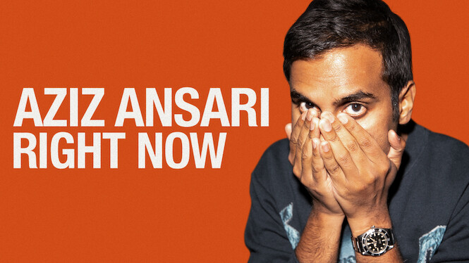 Aziz Ansari: RIGHT NOW