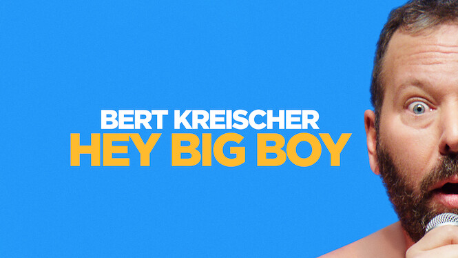 Bert Kreischer: Hey Big Boy