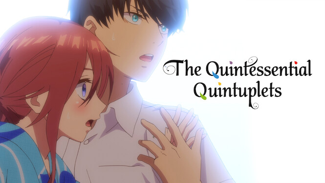 The Quintessential Quintuplets