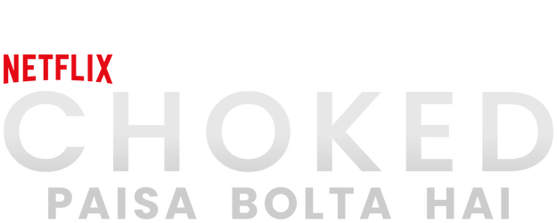 Choked: Paisa Bolta Hai logo