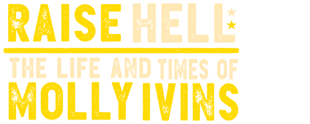 Raise Hell: The Life and Times of Molly Ivins logo