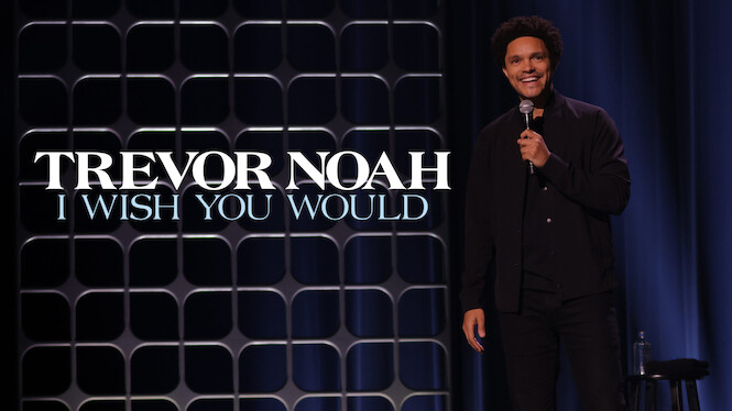 Trevor Noah: I Wish You Would