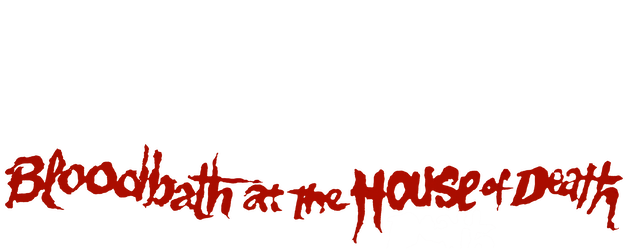Bloodbath At The House Of Death logo