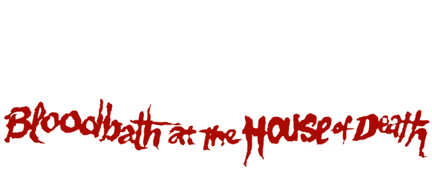Bloodbath At The House Of Death logo