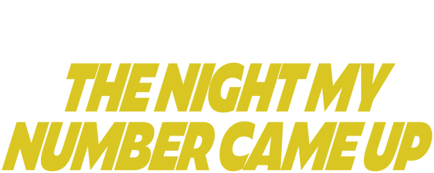 Night My Number Came Up logo