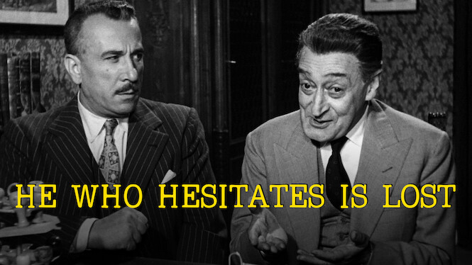 He Who Hesitates Is Lost