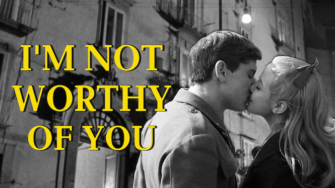 I'm Not Worthy Of You