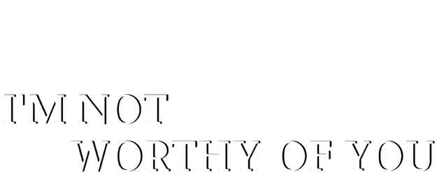 I'm Not Worthy Of You logo