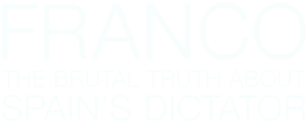 Franco: The Brutal Truth about Spain’s Dictator logo