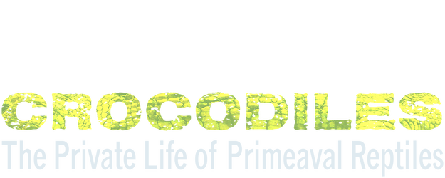 Crocodiles – The Private Life of Primeaval Reptiles logo