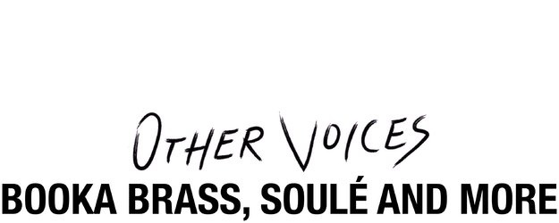 Other Voices: Booka Brass, Soulé and more logo
