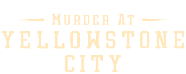 Murder at Yellowstone City logo