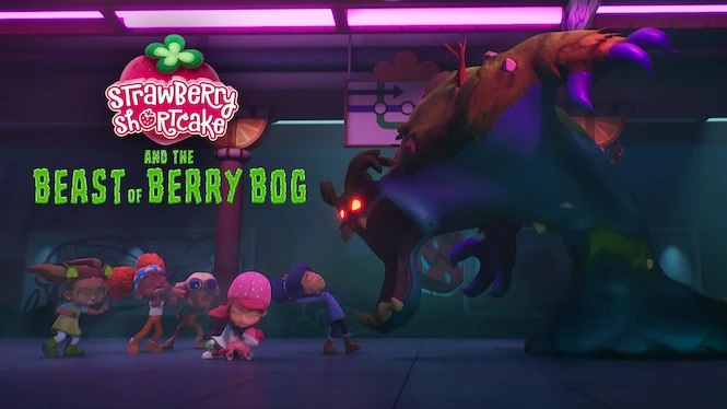 Strawberry Shortcake and the Beast of Berry Bog