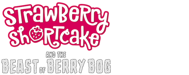 Strawberry Shortcake and the Beast of Berry Bog logo