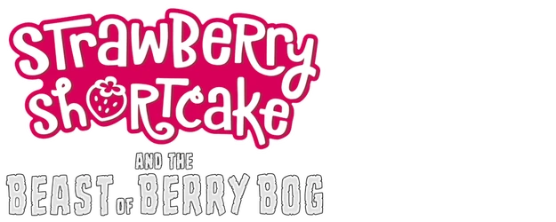 Strawberry Shortcake and the Beast of Berry Bog logo