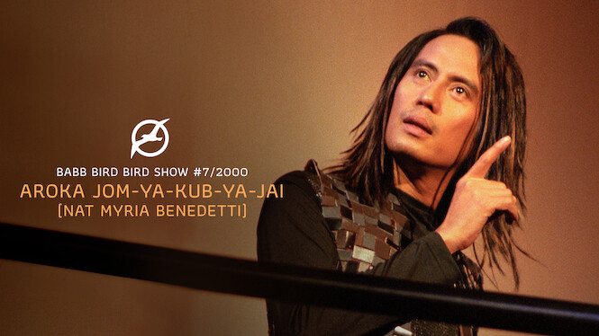 Babb Bird Bird Show #7/2000: Aroka Jom-Ya-Kub-Ya-Jai (Nat Myria Benedetti)