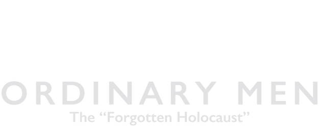 Ordinary Men: The "Forgotten Holocaust" logo