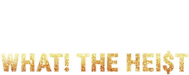 What! The Heist logo