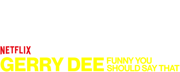 Gerry Dee: Funny You Should Say That logo