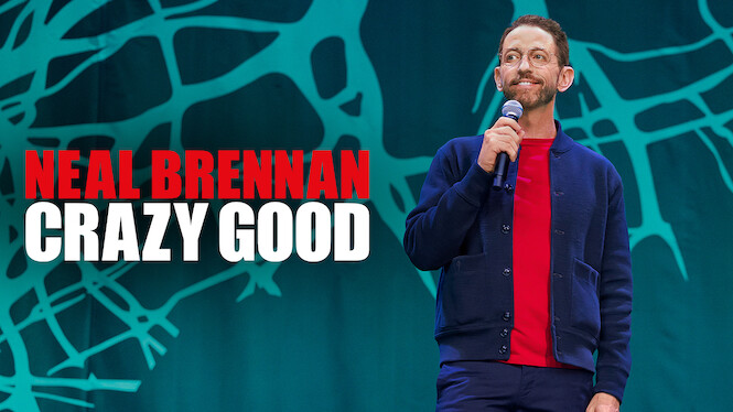 Neal Brennan: Crazy Good